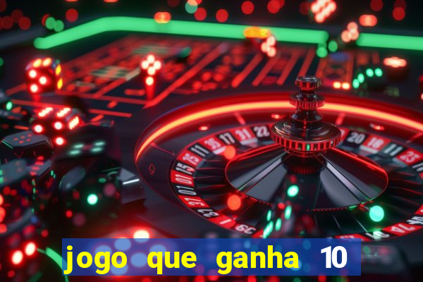 jogo que ganha 10 reais ao se cadastrar